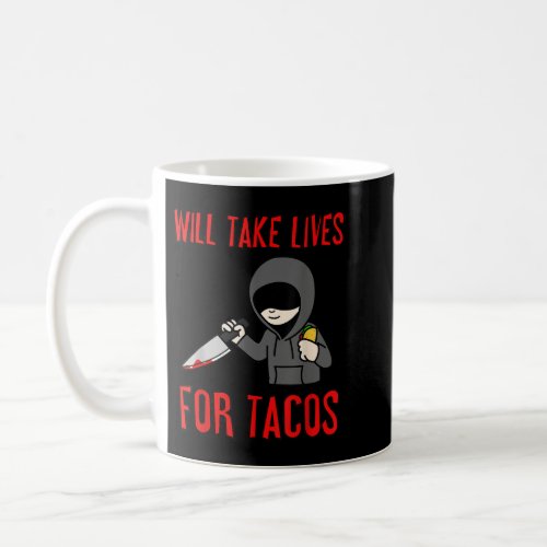 Halloween Will Take Lives For Tacos Knife  Coffee Mug