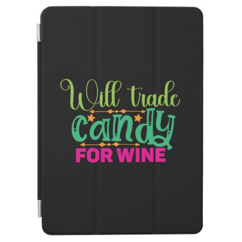 Halloween Will Trade Candy For Wine Birthday iPad Air Cover