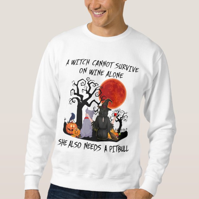 halloween witch cant survive on wine alone she nee sweatshirt (Front)