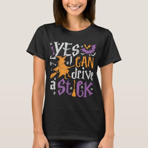 Halloween witch costume Yes I can drive a stick T_Shirt