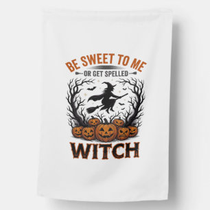 Halloween Witch Design Be Sweet Or Get Spelled_1 House Flag