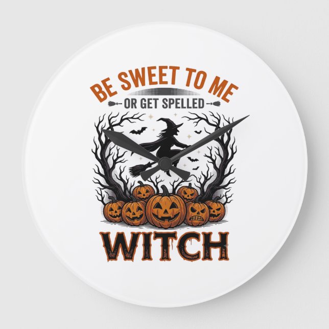 Halloween Witch Design Be Sweet Or Get Spelled_1 Large Clock (Front)