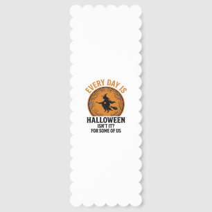 Halloween Witch Every Day Is Halloween Funny Vinta Bookmarks