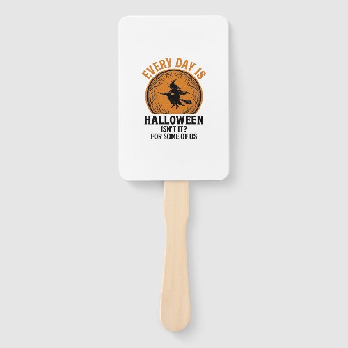 Halloween Witch Every Day Is Halloween Funny Vinta Hand Fan
