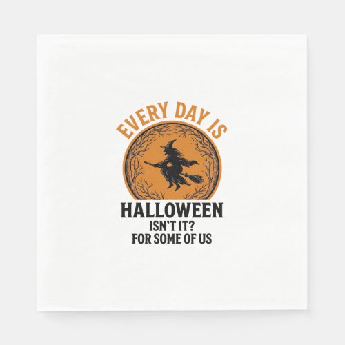 Halloween Witch Every Day Is Halloween Funny Vinta Napkins