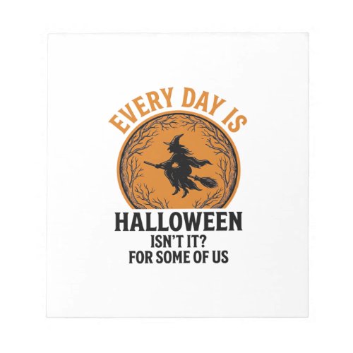 Halloween Witch Every Day Is Halloween Funny Vinta Notepad