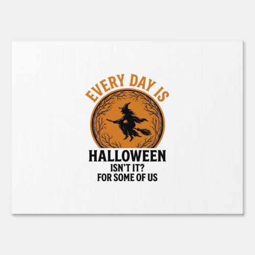 Halloween Witch Every Day Is Halloween Funny Vinta Sign