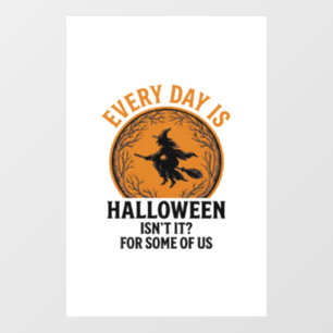 Halloween Witch Every Day Is Halloween Funny Vinta Window Cling