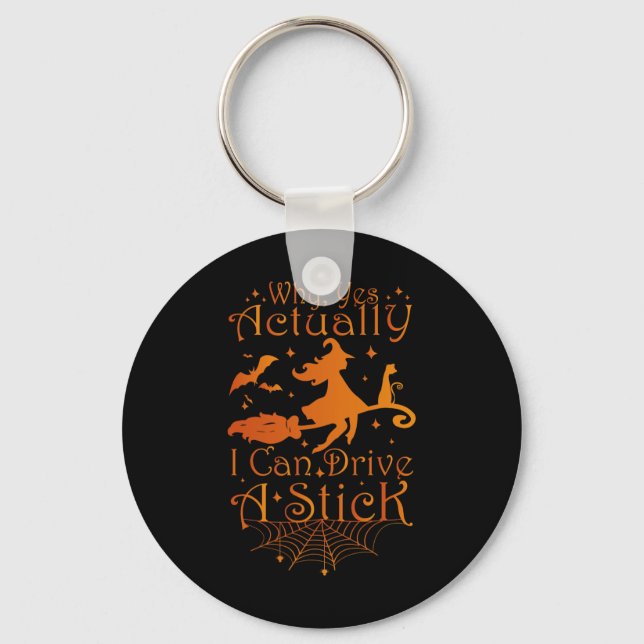 Halloween Witch Gifts Why Yes Actually I Can Drive Keychain (Front)