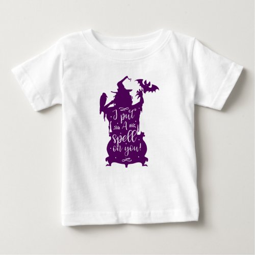 Halloween Witch I put a spell on you Fun Festive Baby T_Shirt