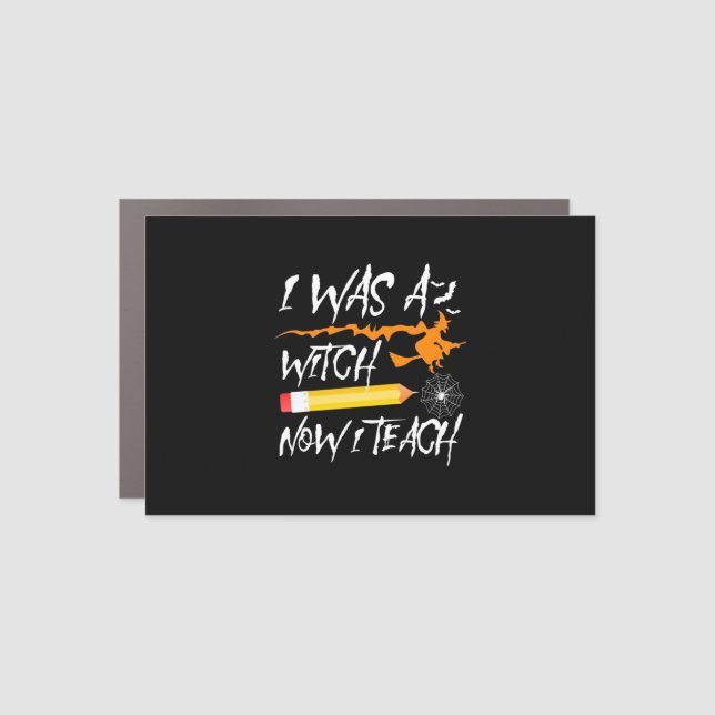Halloween Witch Now I Teach Car Magnet (Front)