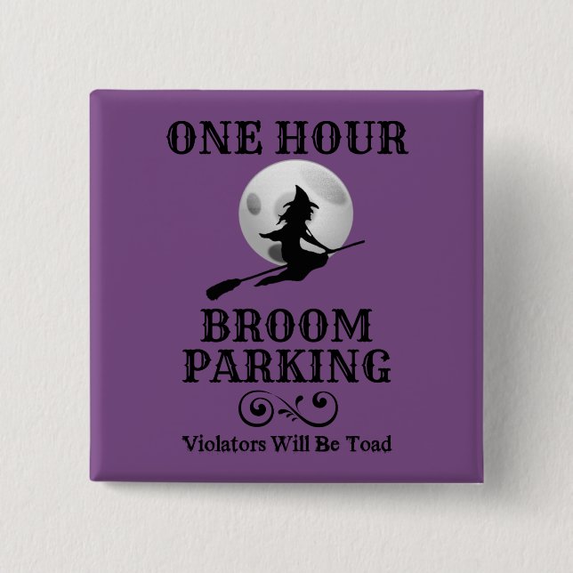 Halloween Witch One Hour Broom Parking Pinback Button (Front)