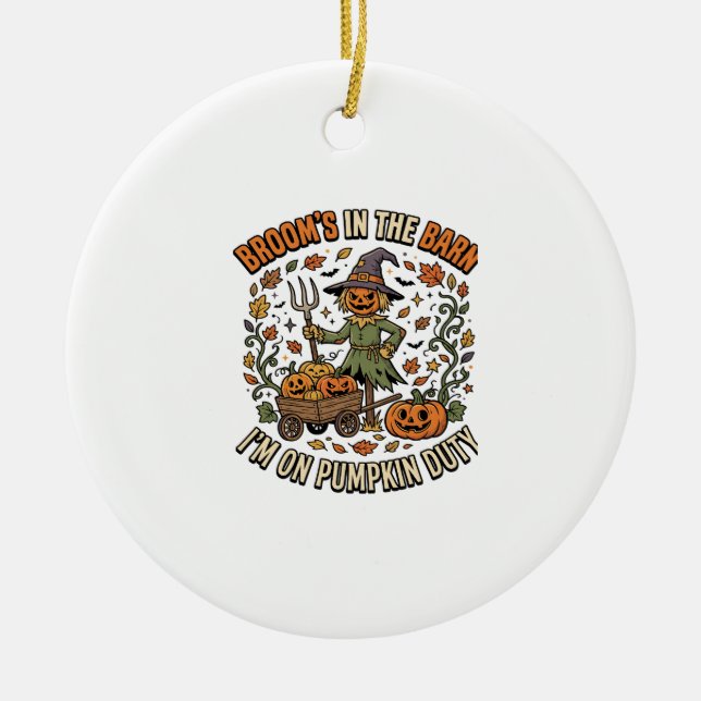 Halloween Witch Pumpkin Patch Humor Ceramic Ornament (Front)