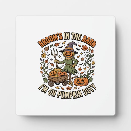 Halloween Witch Pumpkin Patch Humor Plaque