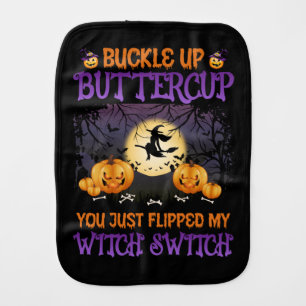 Halloween Witch Switch Buckle Up Buttercup Baby Burp Cloth