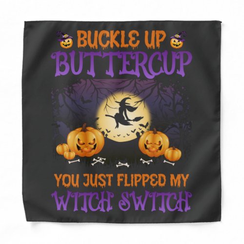 Halloween Witch Switch Buckle Up Buttercup  Bandana
