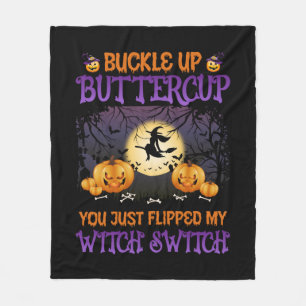 Halloween Witch Switch Buckle Up Buttercup Fleece Blanket