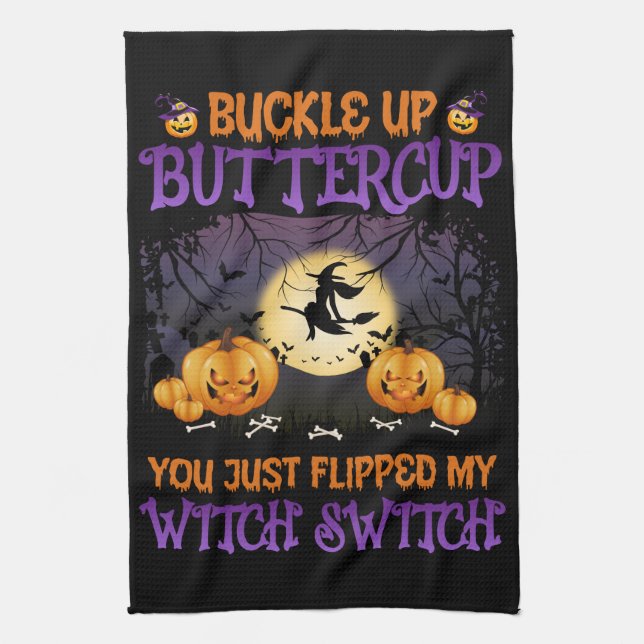 Halloween Witch Switch Buckle Up Buttercup      Kitchen Towel (Vertical)