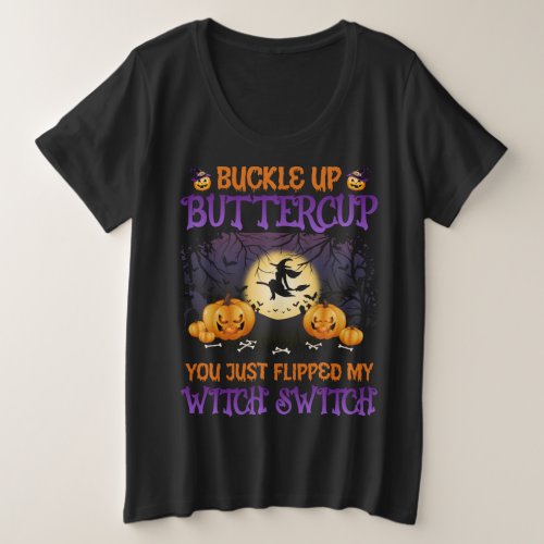 Halloween Witch Switch Buckle Up Buttercup  Plus Size T_Shirt
