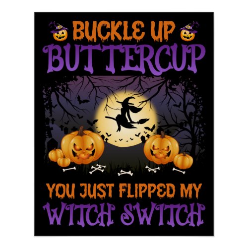 Halloween Witch Switch Buckle Up Buttercup     Poster