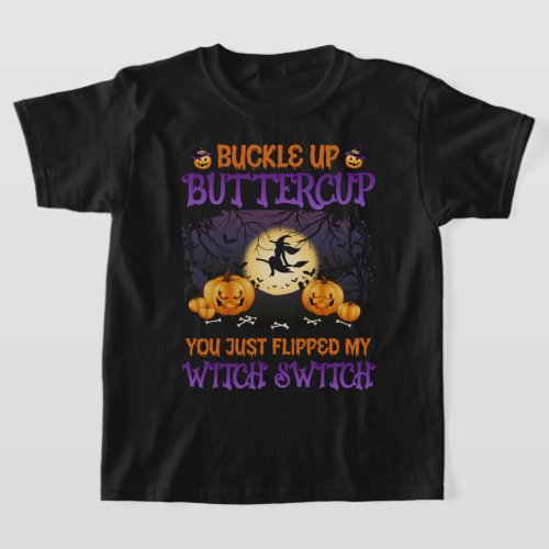 Halloween Witch Switch Buckle Up Buttercup  T_Shirt
