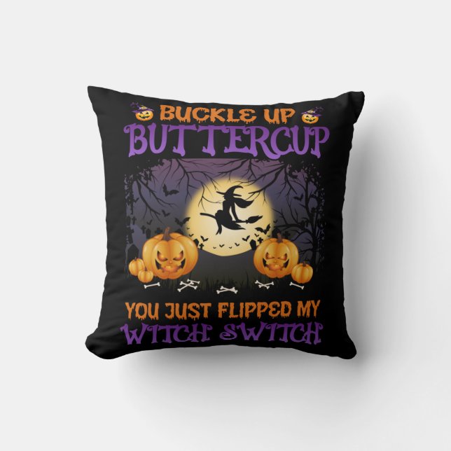Halloween Witch Switch Buckle Up Buttercup   Throw Pillow (Front)