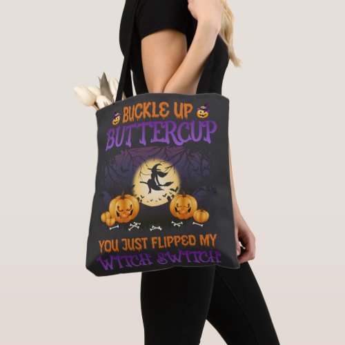 Halloween Witch Switch Buckle Up Buttercup  Tote Bag