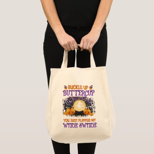 Halloween Witch Switch Buckle Up Buttercup   Tote Bag