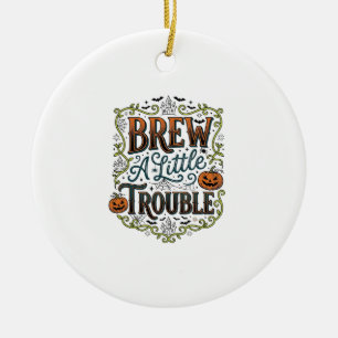 Halloween Witch Typography Brew A Little Trouble_1 Ceramic Ornament