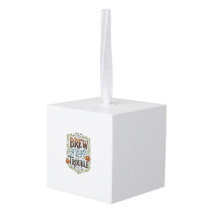 Halloween Witch Typography Brew A Little Trouble_1 Cube Ornament