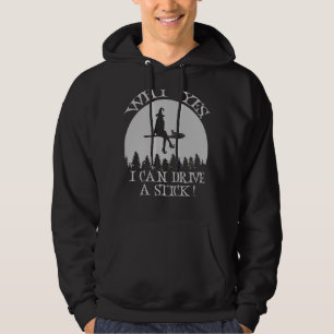 Halloween Witch Why Yes Actually I Can Drive A St Hoodie