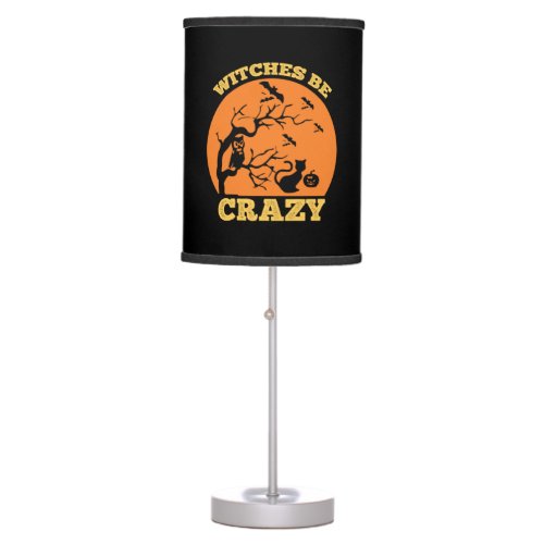 Halloween Witches Be Crazy Birthday Table Lamp