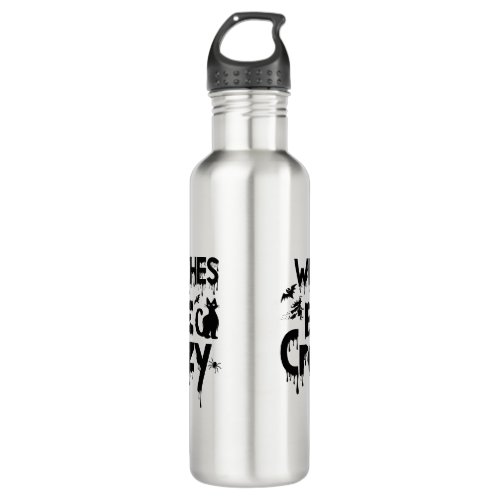 Halloween Witches Be Crazy Scare Stainless Steel Water Bottle