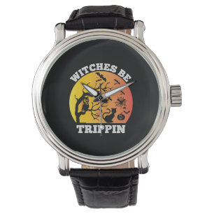 Halloween Witches Be Trippin Birthday Watch