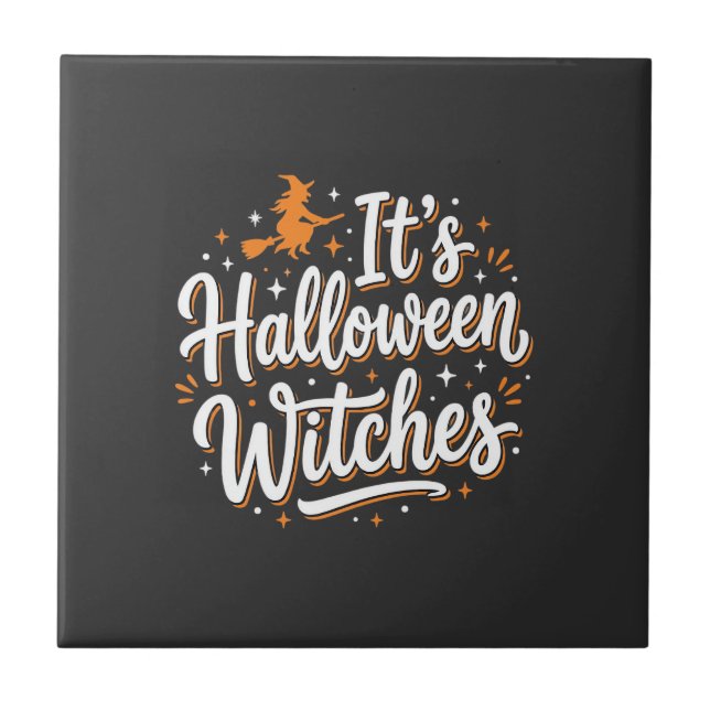 Halloween Witches Cute Witch Quote Design_1 Ceramic Tile (Front)