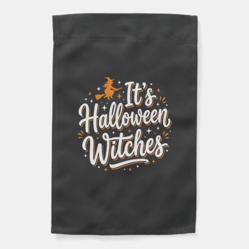 Halloween Witches Cute Witch Quote Design_1 Garden Flag