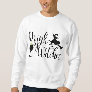 Halloween Women Drink Up Witches Funny Witch Gift Sweatshirt