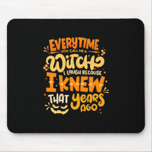 Halloween You Call Me A Witch Mouse Pad
