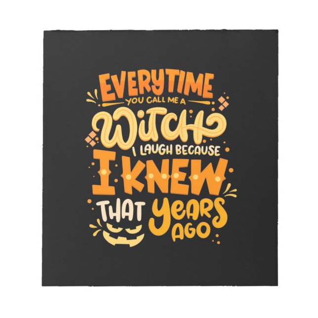 Halloween You Call Me A Witch Notepad (Front)