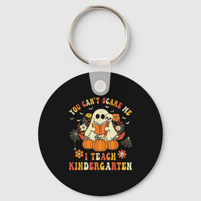 Halloween You Can't E Me I Teach Kindergarten Teac Keychain (Front)