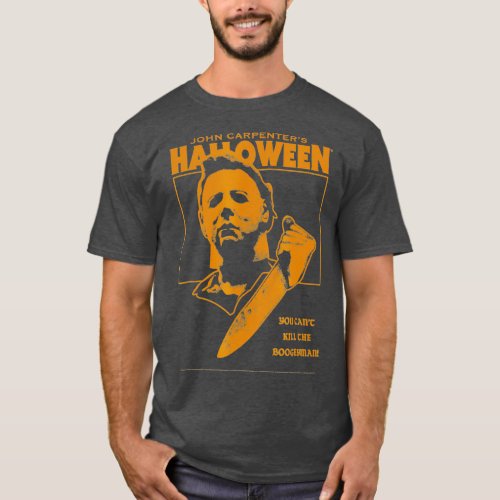 Halloween You Cant Kill the Boogeyman T_Shirt