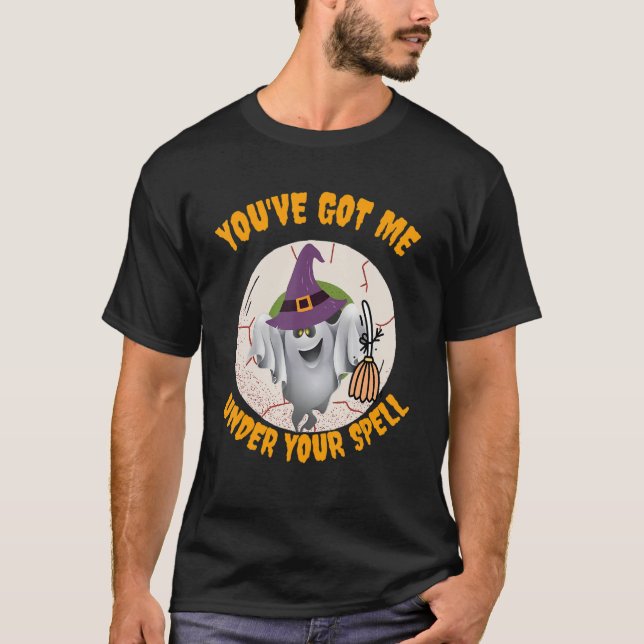 Halloween You've Got Me Under Your Spell Spooky Ha T-Shirt (Front)