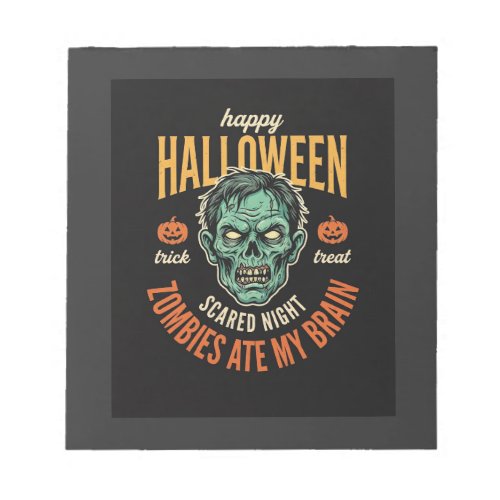 Halloween Zombies Ate My Brain Notepad
