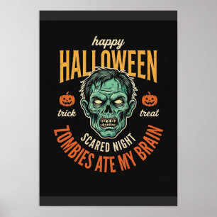 Halloween Zombies Ate My Brain Poster
