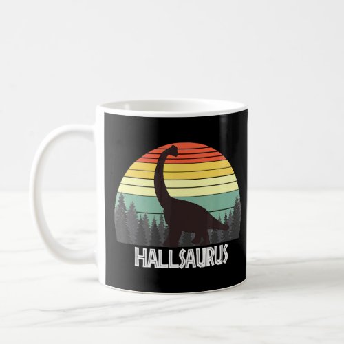Hallsaurus Hall Saurus Surname  Coffee Mug