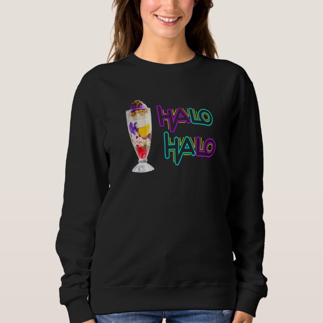 Halo Halo Filipino Dessert Foodie Sweatshirt (Front)