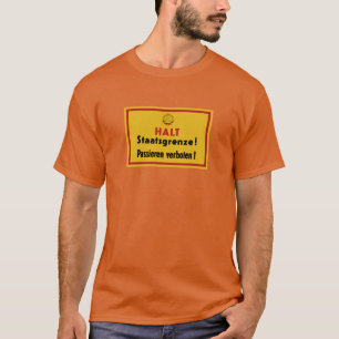 Halt Staatsgrenze! Berlin Wall, Germany Sign T-Shirt