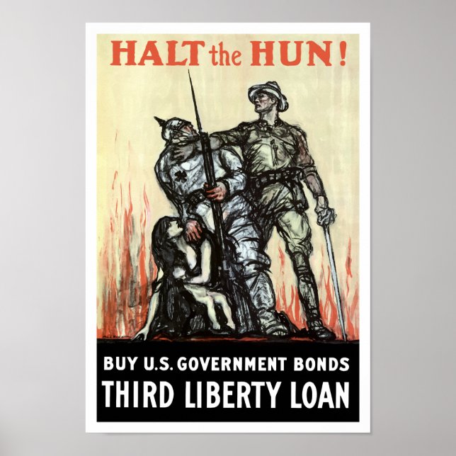 Halt The Hun! Buy U.S. Government Bonds -- WW1 Poster (Front)