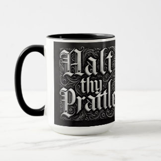 ‘Halt Thy Prattle’ Medieval Coffee Mug Cup