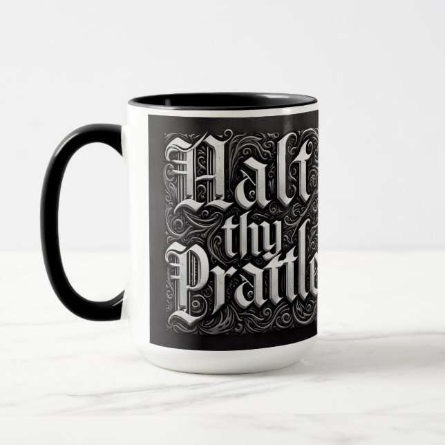 ‘Halt Thy Prattle’ Medieval Coffee Mug Cup (Left)